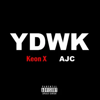 YDWK (2021 Remastered Version) by Keon X