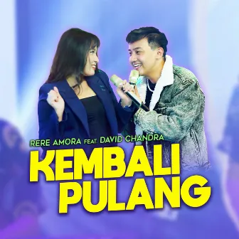 Kembali Pulang (feat. David Chandra) by Rere Amora