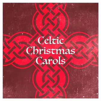 Celtic Christmas Carols by Irish Celtic Music