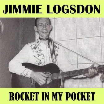 Rocket in My Pocket by Jimmie Logsdon