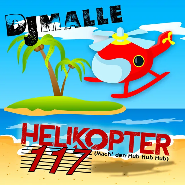 Helikopter 117 (Mach' den Hub Hub Hub)