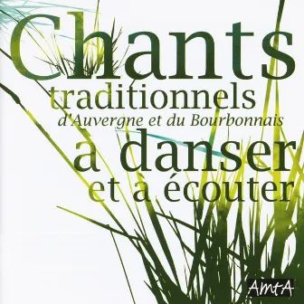 Chants traditionnels d'Auvergne et du Bourbonnais à danser et à écouter by Traucatèrme