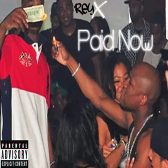 Paid Now by ReyX