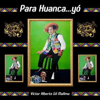 Para Huanca… Yó by Picaflor De Los Andes