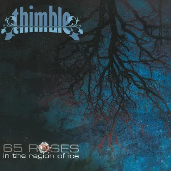 56 Roses in the Region of Ice by Thimble