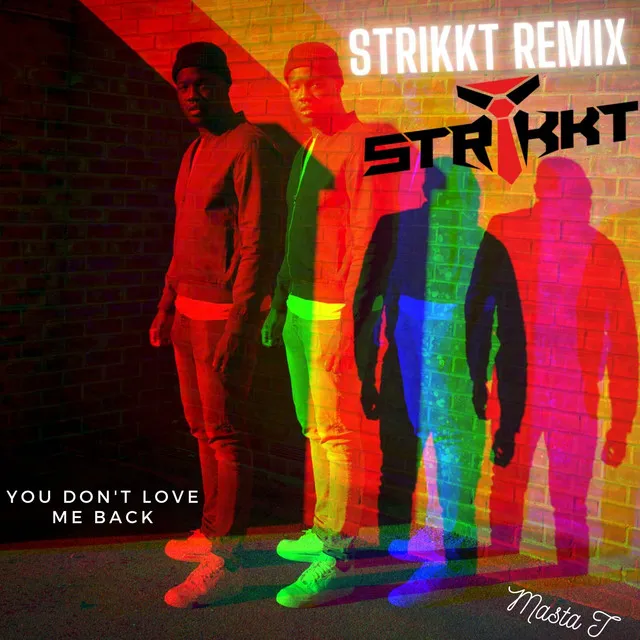 You Don't Love Me Back (Strikkt Remix)