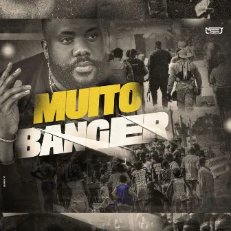 Muito Banger by Ney Chiqui