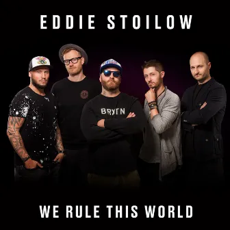 We Rule This World by Eddie Stoilow