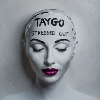 Stressed Out by Taygo