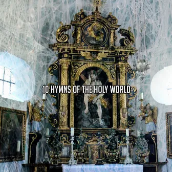 10 Hymns Of The Holy World by Acoustic Worship Ensemble