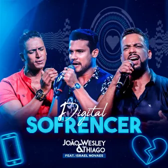 Digital Sofrencer (Ao Vivo) by João Wesley e Thiago