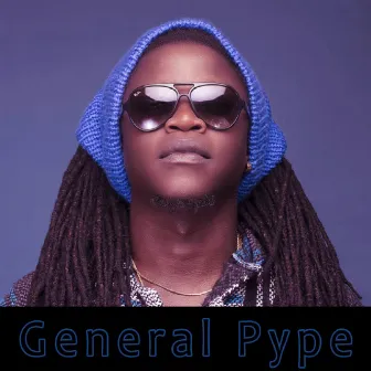 General Pype by General Pype