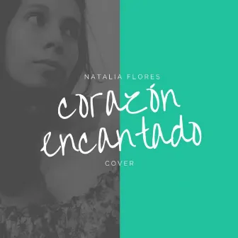 Mi Corazón Encantado by Natalia Flores