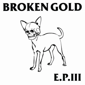 Extended Play 3 by Broken Gold