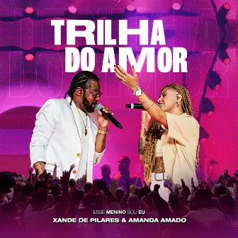 Trilha do Amor (Ao Vivo) by Amanda Amado