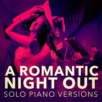 A Romantic Piano Night Out (Solo Piano Versions) by Musica Romantica