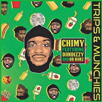 Trips & Munchies by Chimy