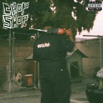 CHOP SHOP! by BIG TEEZO