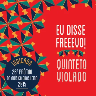 Eu Disse Freeevo! by Quinteto Violado