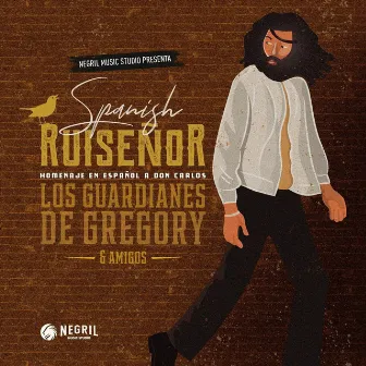 Spanish Ruiseñor by Los Guardianes de Gregory