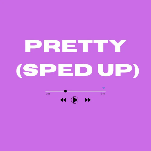 Pretty (Sped up) - Remix