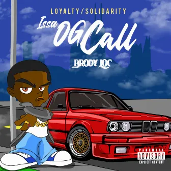 Issa OG Call by Brody Loc