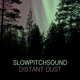 Distant Dust by SlowPitchSound