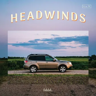 Headwinds by Fields&.