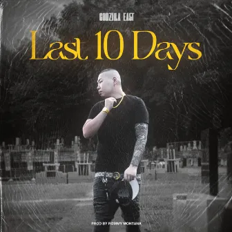 Last 10 Days by Godzilla East