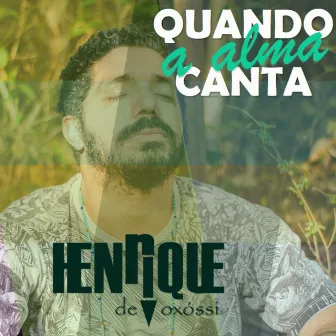 Quando a alma canta by Henrique de Oxóssi