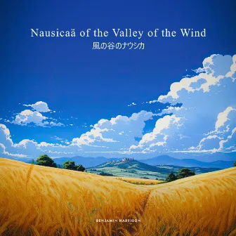 Nausicaä of the Valley of the Wind by Benjamin Harrison