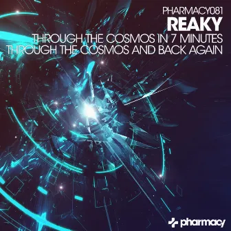 Through The Cosmos In 7 Minutes / Through The Cosmos & Back Again by Reaky