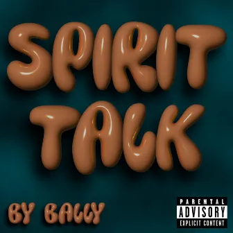 SPIRIT TALK by BALLY