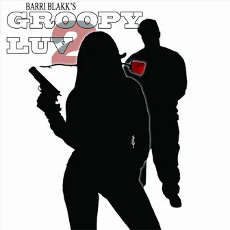 Groopy Luv 2 by Barri Blakk