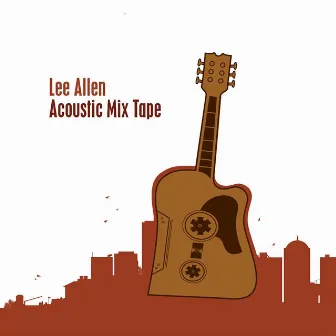 Acoustic Mixtape by Lee Allen