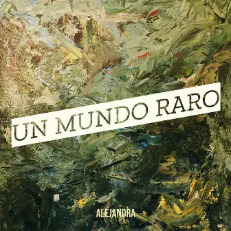 Un Mundo Raro by Alejandra