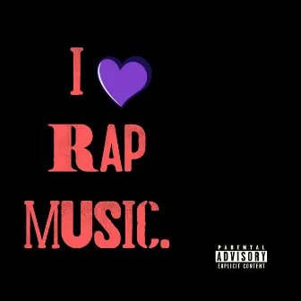 I love Rap Music. by Morpheus Justin