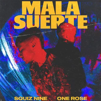 Mala Suerte by One Rose