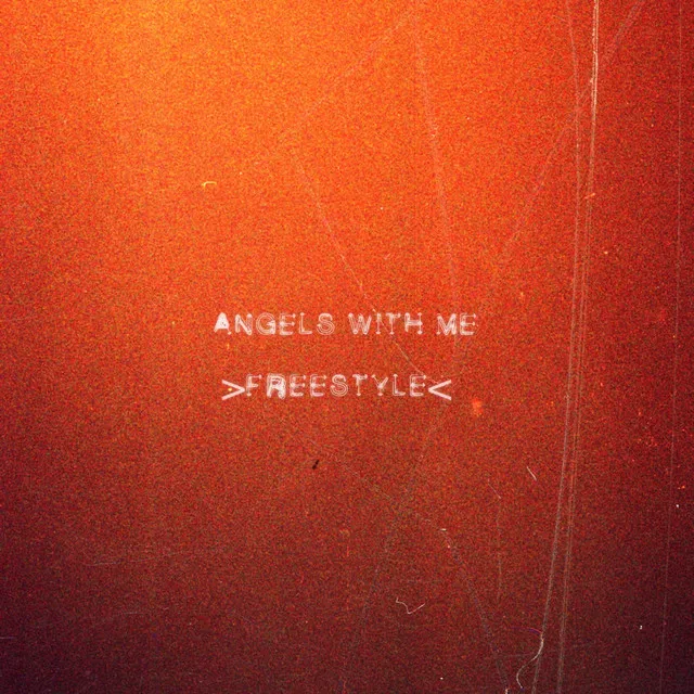 Angels with Me Freestyle