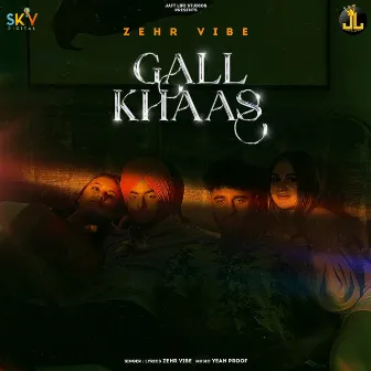 Gall Khaas by Zehr Vibe