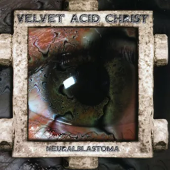 Neuralblastoma by Velvet Acid Christ