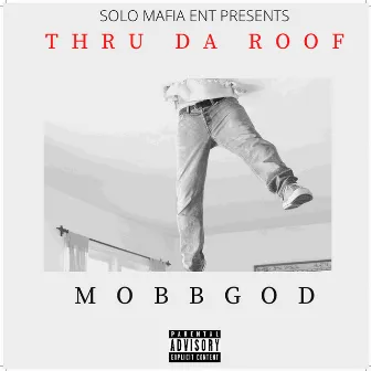 Thru da Roof by Mobbgod