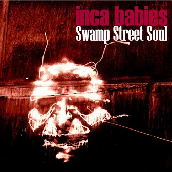 Swamp Street Soul by Inca Babies