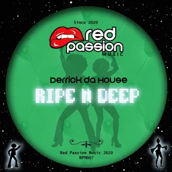 Ripe N Deep by Derrick Da House