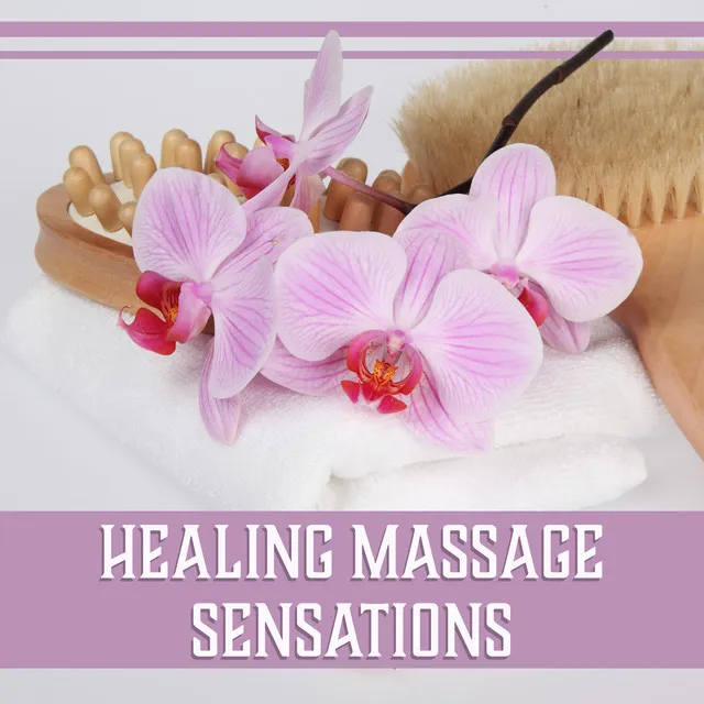 Healing Massage Sensations (Power of Hands: Reiki Music for Relaxing Massages, Touch of Serenity Sound Therapy)