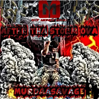 AFTER THA STORM OVA Pt. 1 & 2 by MurdaaSavage