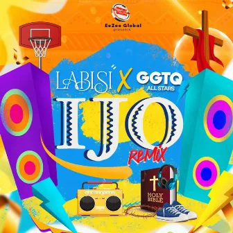 Ijo (feat. GGTQ All Stars) [Remix] by Labisi