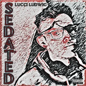 Sedated by Lucci Ludwig