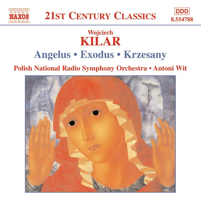 Kilar: Angelus / Exodus / Krzesany