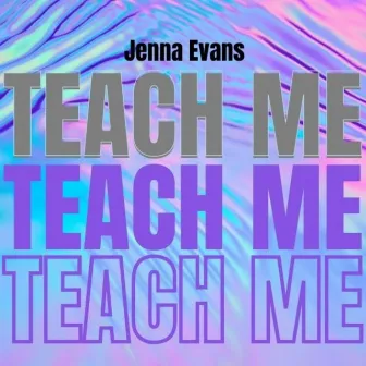 Teach Me by Jenna Evans